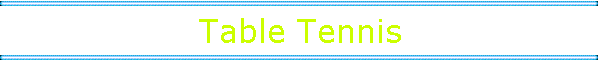 Table Tennis